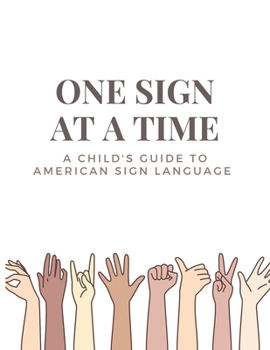 Paperback One Sign at a Time: A Child's & Beginner's Guide to American Sign Language Book