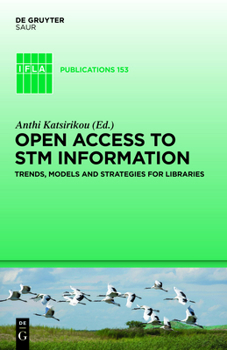 Hardcover Open Access to STM Information: Trends, Models and Strategies for Libraries Book