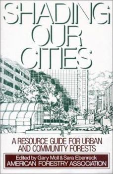 Hardcover Shading Our Cities: A Resource Guide for Urban and Community Forests Book