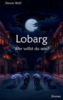 Paperback Lobarg: Wer willst du sein? [German] Book