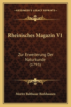 Paperback Rheinisches Magazin V1: Zur Erweiterung Der Naturkunde (1793) [German] Book