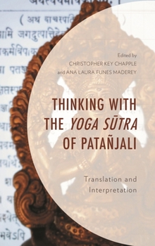 Hardcover Thinking with the Yoga Sutra of Patañjali: Translation and Interpretation Book