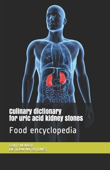 Paperback Culinary dictionary for uric acid kidney stones: Food encyclopedia Book