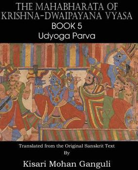 Paperback The Mahabharata of Krishna-Dwaipayana Vyasa Book 5 Udyoga Parva Book