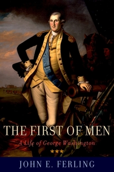 Paperback The First of Men: A Life of George Washington Book