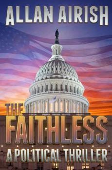 Paperback The Faithless: A Political Thriller Book