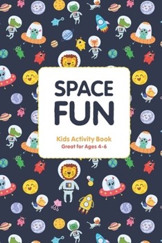 Space Fun - Kids Activity Book: Great for ages 4-6