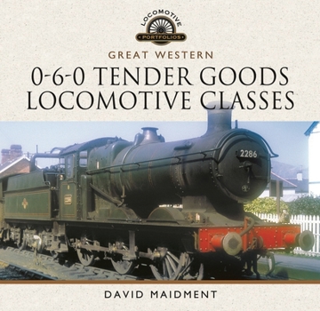 Hardcover Great Western, 0-6-0 Tender Goods Locomotive Classes Book