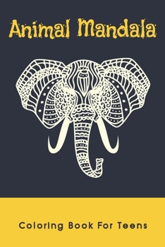 Paperback Animal Mandala Coloring Book For Teens: Stress Relieving Animal Designs Book