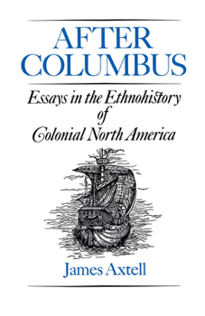 Paperback After Columbus: Essays in the Ethnohistory of Colonial North America Book