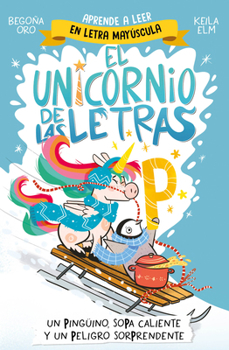 Un pingüino, sopa caliente y un peligro sorprendente / A Penguin, Hot Soup, and a Surprising Danger (Spanish Edition)