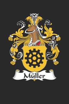 Paperback Mu&#776;ller: Mu&#776;ller Coat of Arms and Family Crest Notebook Journal (6 x 9 - 100 pages) Book