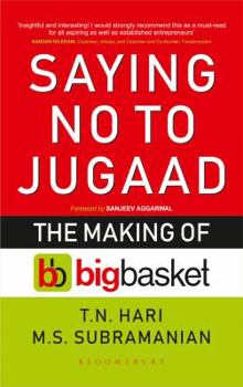 Hardcover Saying No To Jugaad: The Making Of Bigbasket Book