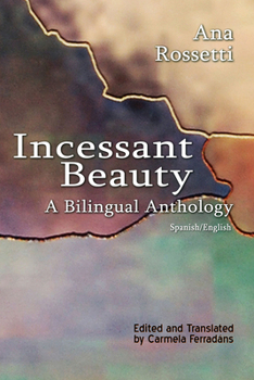 Paperback Incessant Beauty: A Bilingual Anthology (Bilingual: Spanish/English) Book