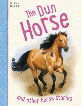 Paperback The Dun Horse: And Other Horse Stories, 5-8 Book