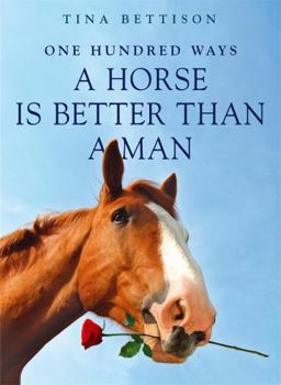 Paperback 100 Ways a Horse Is Better Than a Man Book