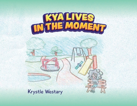 Paperback Kya Lives in the Moment Book