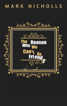 Paperback The Reason Why We Can't Be Friends Book