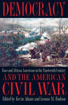 Paperback Democracy and the American Civil War: Race and African Americans in the Nineteenth Century Book