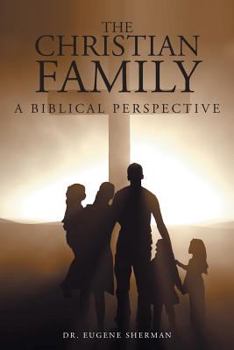 Paperback The Christian Family: A Biblical Perspective Book