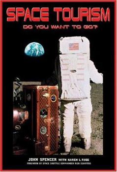 Space Tourism: Do You Want to Go?: Apogee Books Space Series 49 - Book #49 of the Apogee Books Space Series