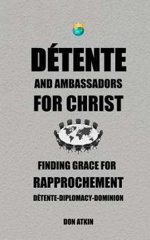 Paperback Detente and Ambassadors for Christ: Finding Grace for Rapprochement Book