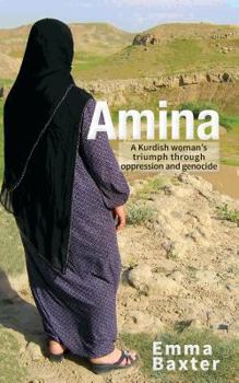 Paperback Amina: A Kurdish Woman's Triumph through Oppression and Genocide Book