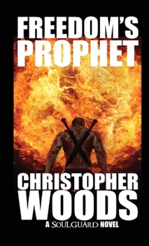 Freedom's Prophet - Book #5 of the Soulguard