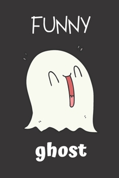 funny ghost: small lined Ghost Hunting Notebook / Travel Journal to write in (6'' x 9'') 120 pages