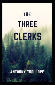 Paperback The Three Clerks Illustrated Book