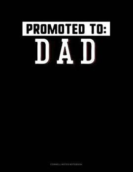 Paperback Promoted to Dad: Cornell Notes Notebook Book