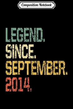 Composition Notebook: Legend Since September 2014 - 5 Years Old Gift Journal/Notebook Blank Lined Ruled 6x9 100 Pages