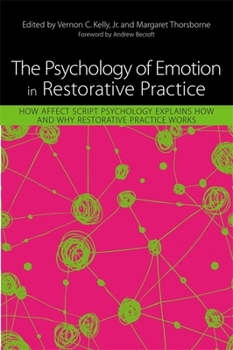 Paperback The Psychology of Emotion in Restorative Practice: How Affect Script Psychology Explains How and Why Restorative Practice Works Book