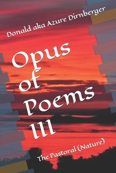 Paperback Opus of Poems III: The Pastoral (Nature) Book
