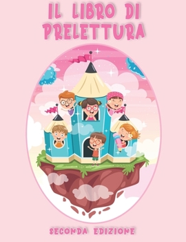 Paperback Il Libro di Prelettura: La Perfetta Combinazione Tra un Libro da Colorare, un Libro di Puzzle e di Giochi Enigmisti per Piccoli, ( Seconda Edi [Italian] Book