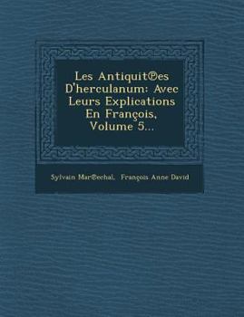 Paperback Les Antiquit Es D'Herculanum: Avec Leurs Explications En Francois, Volume 5... [French] Book