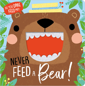 Board book Never Feed a Bear! Book