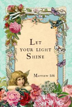 Let Your Light Shine: Matthew 5:16 Sermon Notebook, Christian Prayer Journal, 6 x 9 Church Service Organizer, Inspirational Scripture Gratitude Book