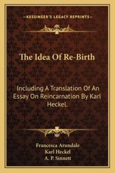 Paperback The Idea Of Re-Birth: Including A Translation Of An Essay On Reincarnation By Karl Heckel. Book