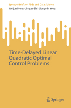 Paperback Time-Delayed Linear Quadratic Optimal Control Problems Book