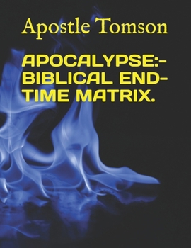 Paperback Apocalypse: - Biblical End-Time Matrix. Book