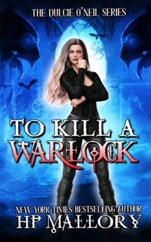 Paperback To Kill A Warlock: The Dulcie O'Neil Series Book