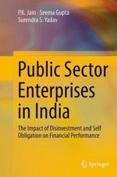 Paperback Public Sector Enterprises in India: The Impact of Disinvestment and Self Obligation on Financial Performance Book