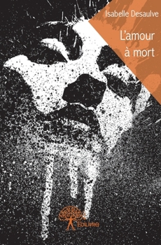 Paperback L'amour à mort [French] Book