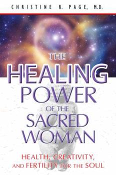 Paperback The Healing Power of the Sacred Woman: Health, Creativity, and Fertility for the Soul Book