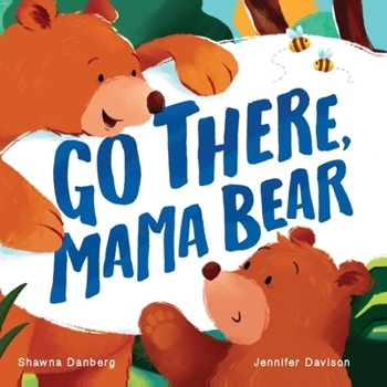 Paperback Go There, Mama Bear Book