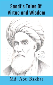 Saadi's Tales 0f Virtue and Wisdom