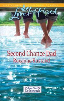 Second Chance Dad - Book #2 of the Aspen Creek Crossroads