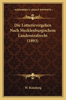 Paperback Die Lotterievergehen Nach Mecklenburgischem Landesstrafrecht (1893) [German] Book