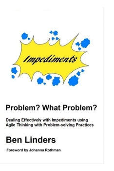 Paperback Problem? What Problem?: Dealing Effectively with Impediments using Agile Thinking with Problem-solving Practices Book